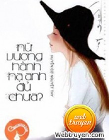 Nữ Vương, Hành Hạ Anh Đủ Chưa ?