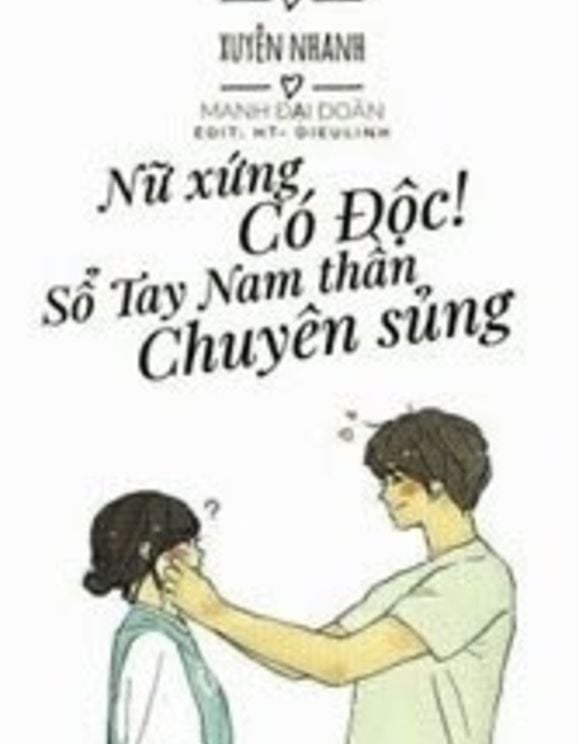 Nữ Xứng Có Độc! Sổ Tay Nam Thần Chuyên Sủng