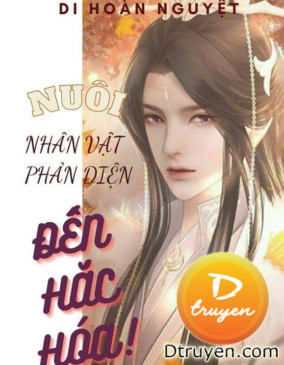 Nuôi Nhân Vật Phản Diện Đến Hắc Hóa