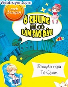 Ở Chung Thì Có Sao Đâu