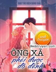 Ông Xã Phải Được Dỗ Dành