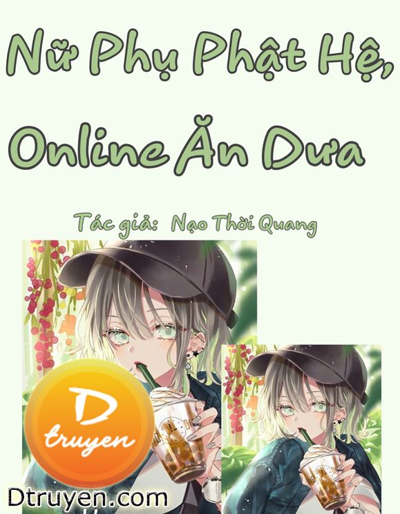 Phật Hệ Nữ Phụ, Online Ăn Dưa