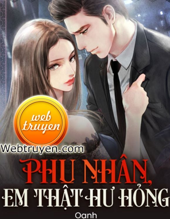 Phu Nhân Em Thật Hư Hỏng