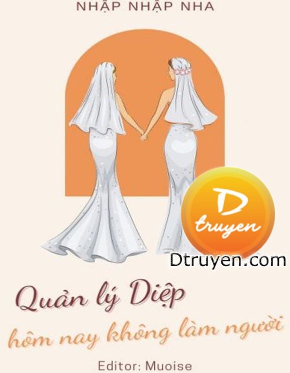 Quản Lý Diệp Hôm Nay Không Làm Người