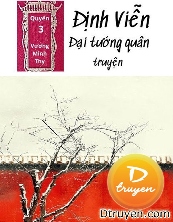 [Quyển 3] Định Viễn Đại Tướng Quân Truyện - Tình Nhi Nữ