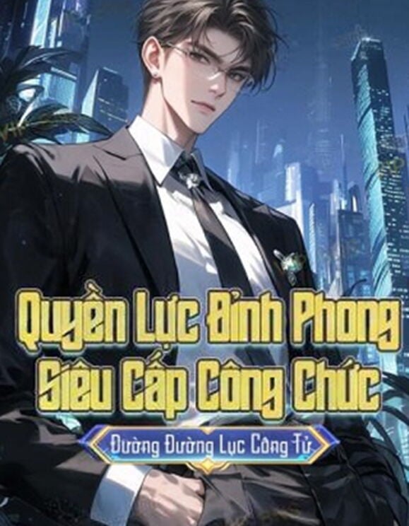 Quyền Lực Đỉnh Phong, Siêu Cấp Công Chức