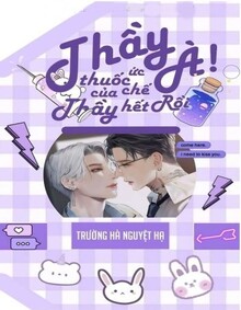 Thầy À! Thuốc Ức Chế Của Thầy Hết Rồi