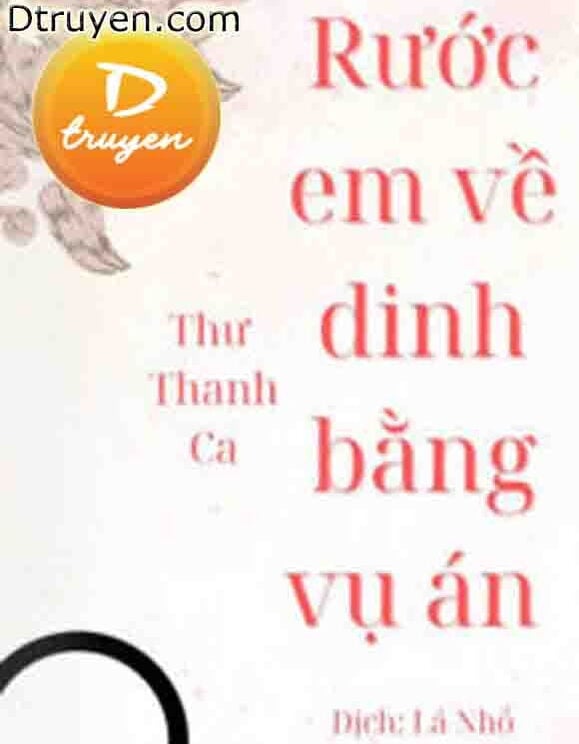 Rước Em Về Dinh Bằng Vụ Án