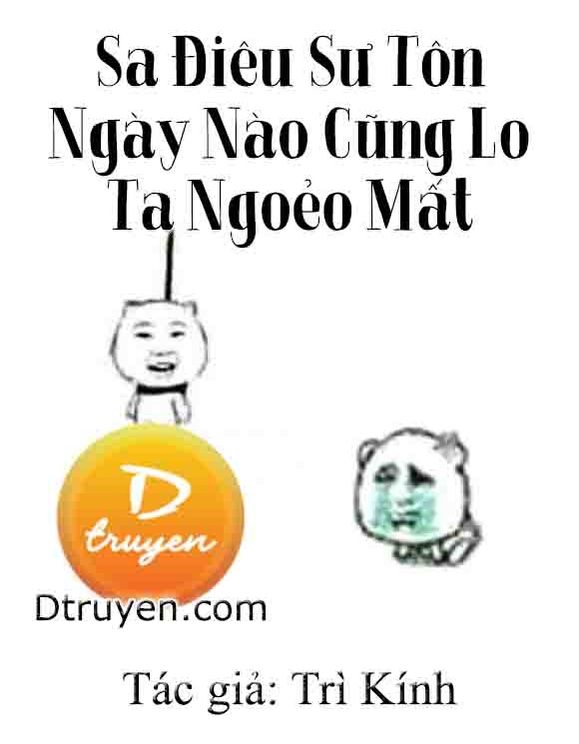 Sa Điêu Sư Tôn Ngày Nào Cũng Lo Ta Ngoẻo Mất