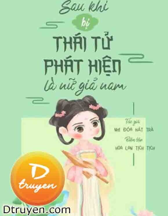 Sau Khi Bị Thái Tử Phát Hiện Là Nữ Giả Nam