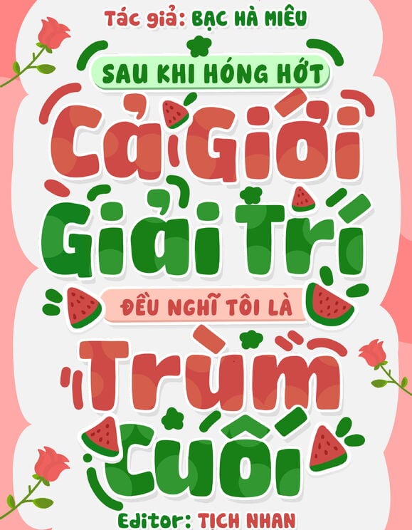 Sau Khi Hóng Hớt, Cả Giới Giải Trí Đều Nghĩ Tôi Là Trùm Cuối