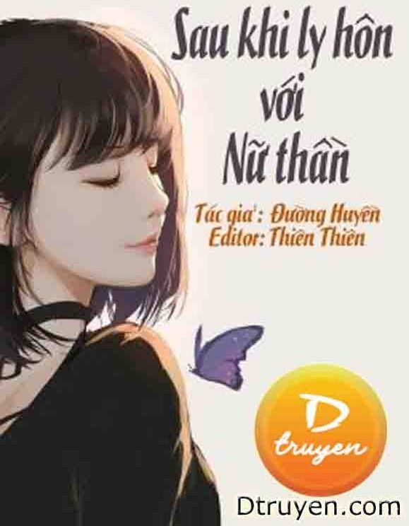 Sau Khi Ly Hôn Với Nữ Thần