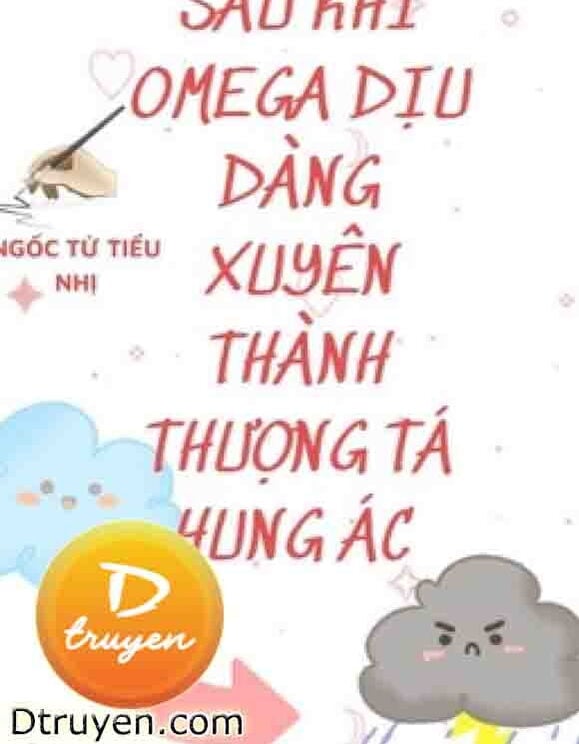 Sau Khi Omega Dịu Dàng Xuyên Thành Thượng Tá Hung Ác