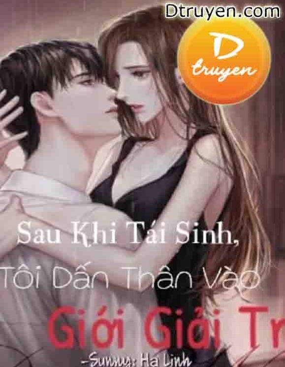 Sau Khi Tái Sinh, Tôi Dấn Thân Vào Giới Giải Trí