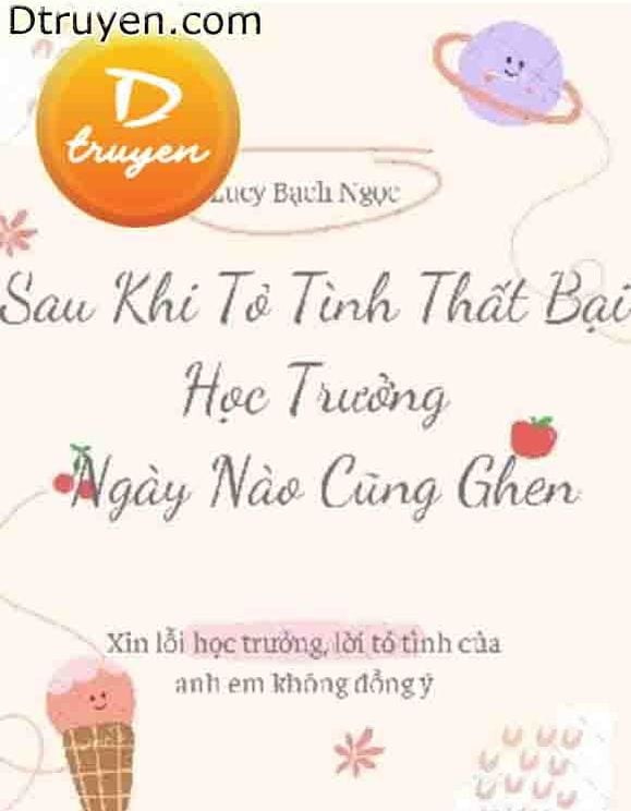 Sau Khi Tỏ Tình Thất Bại, Học Trưởng Ngày Nào Cũng Ghen