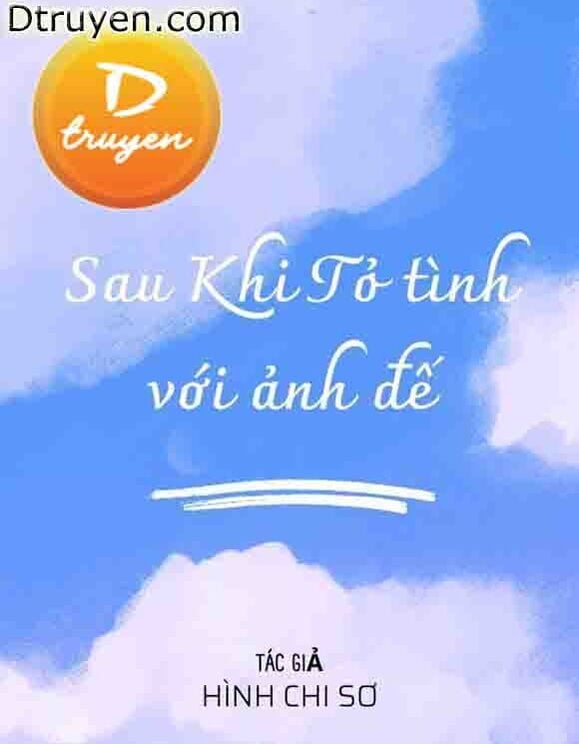 Sau Khi Tỏ Tình Với Ảnh Đế