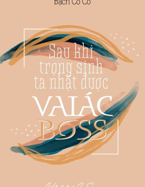 Sau Khi Trùng Sinh, Tôi Nhặt Được Boss Vai Ác