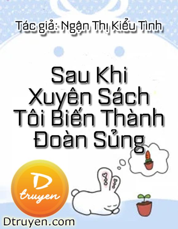 Sau Khi Xuyên Sách Tôi Biến Thành Đoàn Sủng