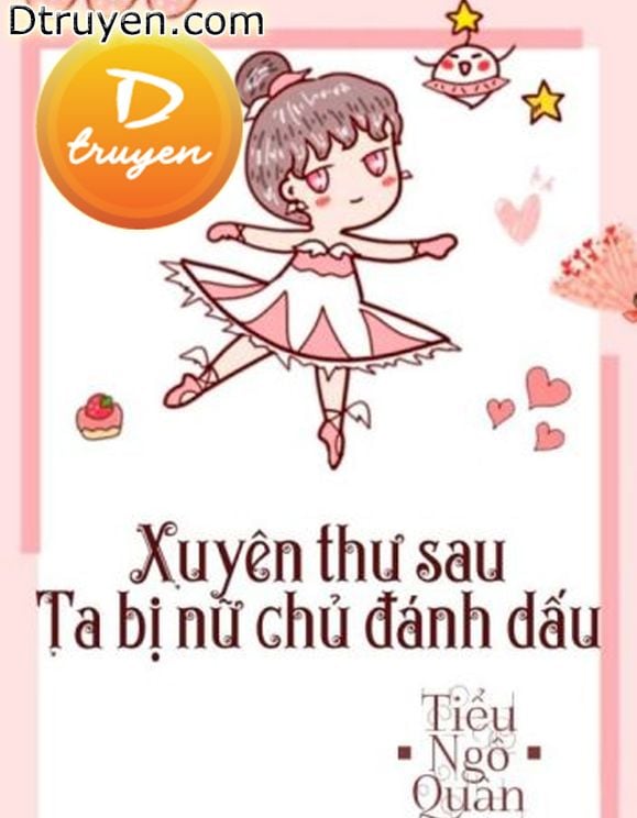 Sau Khi Xuyên Thư Ta Bị Nữ Chủ Đánh Dấu