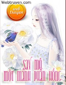 Say Mê Một Mảnh Phấn Hồng