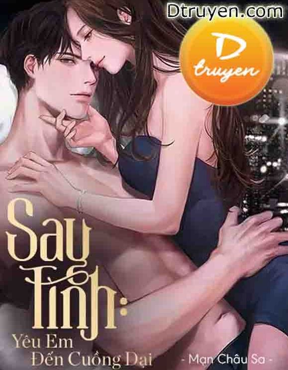Say Tình: Yêu Em Đến Cuồng Dại