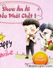 Show Ân Ái Đều Phải Chết