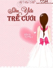 Sớm Yêu Trễ Cưới