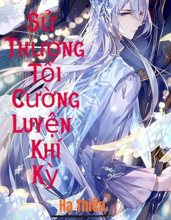 Sử Thượng Tối Cường Luyện Khí Kỳ (Dịch)