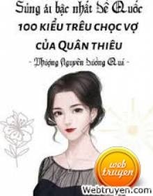 Sủng Ái Bậc Nhất Đế Quốc: 100 Kiểu Trêu Chọc Vợ Của Quân Thiếu