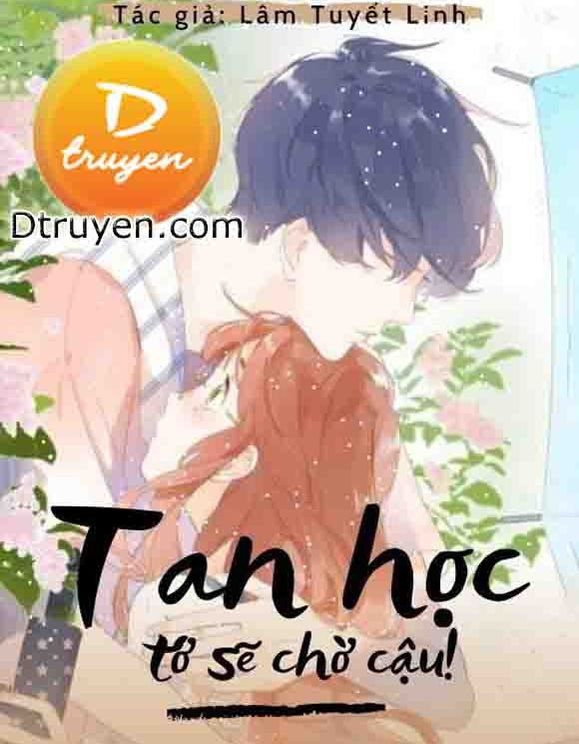 Tan Học Tớ Sẽ Chờ Cậu