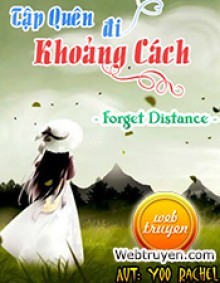 Tập Quên Đi Khoảng Cách _Forget Distance