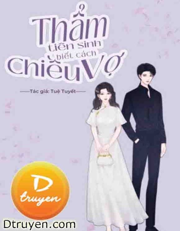 Thẩm Tiên Sinh Biết Cách Chiều Vợ