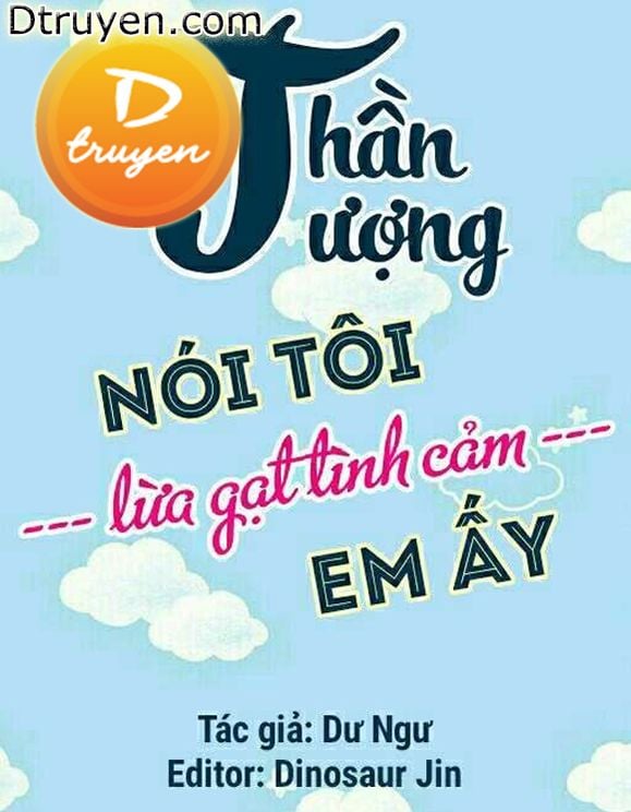 Thần Tượng Nói Tôi Lừa Gạt Tình Cảm Của Em Ấy