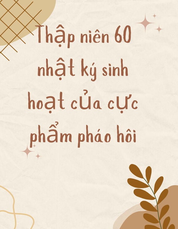 Thập Niên 60 Nhật Ký Sinh Hoạt Của Cực Phẩm Pháo Hôi