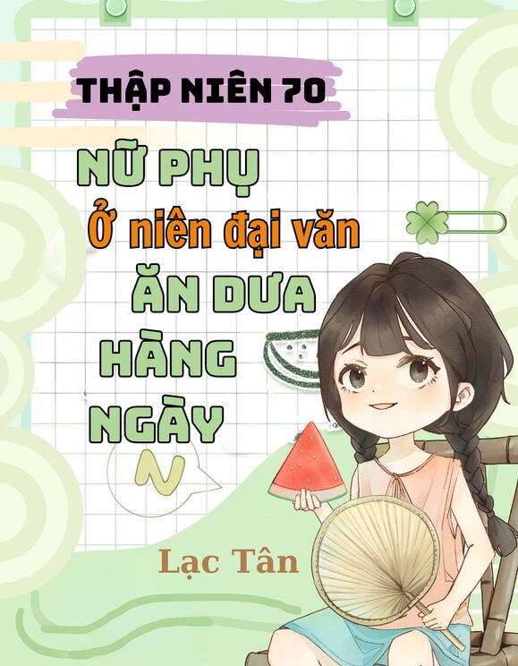 [Thập Niên 70] Nữ Phụ Ở Niên Đại Văn Ăn Dưa Hằng Ngày