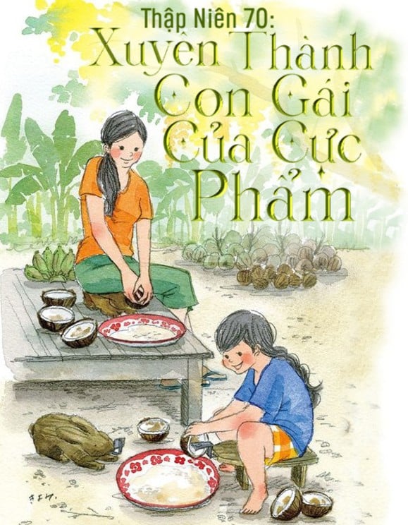 Thập Niên 70: Xuyên Thành Con Gái Của Cực Phẩm