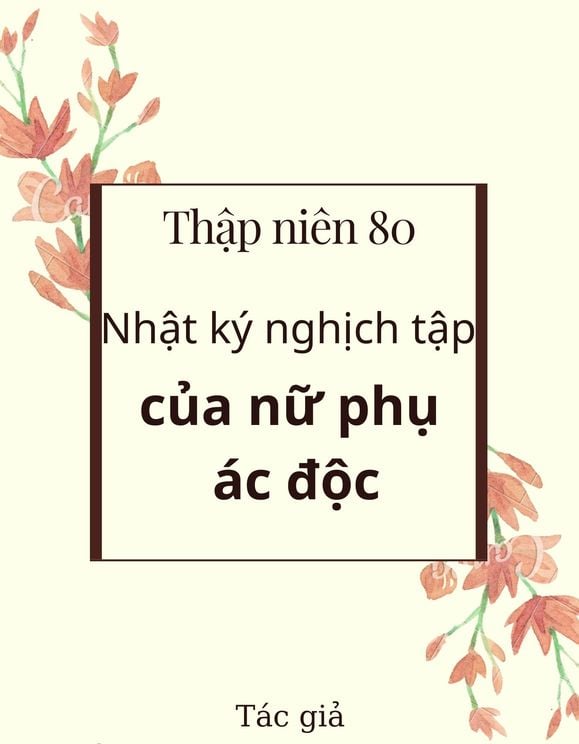 Thập Niên 80 - Nhật Ký Nghịch Tập Của Nữ Phụ Ác Độc