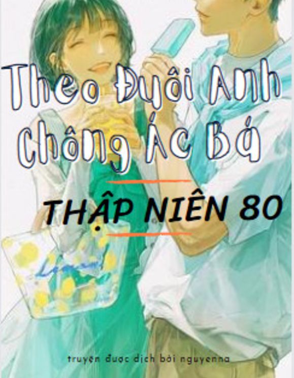 Thập Niên 80 Theo Đuổi Anh Chồng Ác Bá