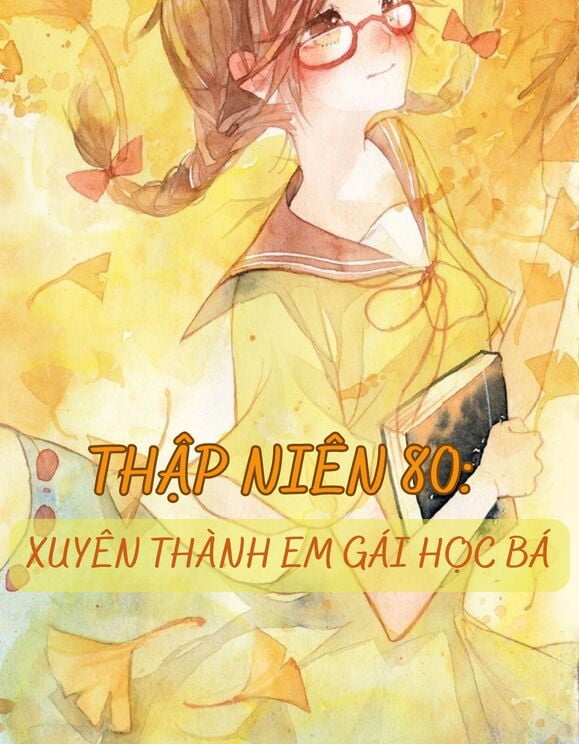 Thập Niên 80: Xuyên Thành Em Gái Học Bá