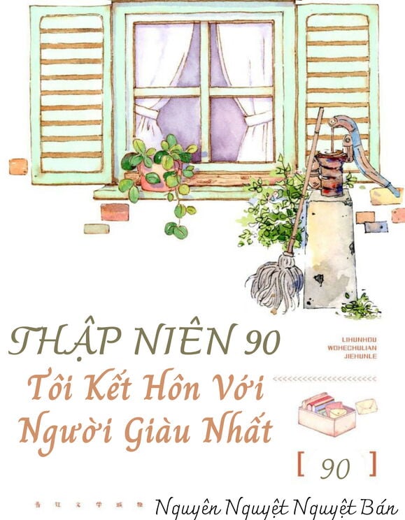 Thập Niên 90: Tôi Kết Hôn Với Người Giàu Nhất