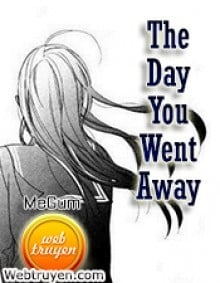 The Day You Went Away