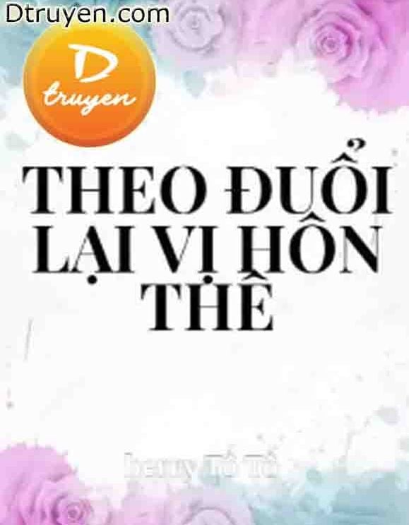 Theo Đuổi Lại Vị Hôn Thê