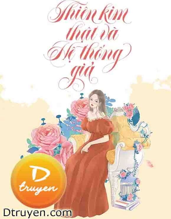 Thiên Kim Thật Và Hệ Thống Giả