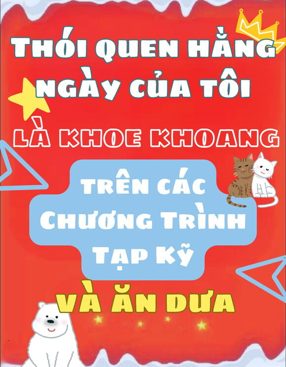 Thói Quen Hằng Ngày Của Tôi Là Khoe Khoang Trên Các Chương Trình Tạp Kỹ Và Ăn Dưa