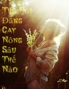 Thử Hỏi Đắng Cay Nông Sâu Thế Nào