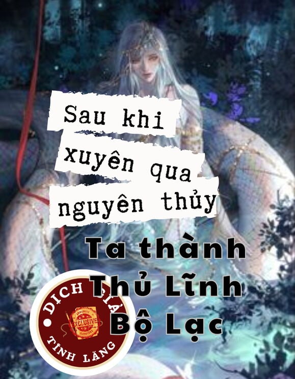 [ Thú Nhân ] Sau Khi Xuyên Qua Nguyên Thủy Ta Thành Thủ Lĩnh Bộ Lạc