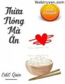 Thừa Nóng Mà Ăn