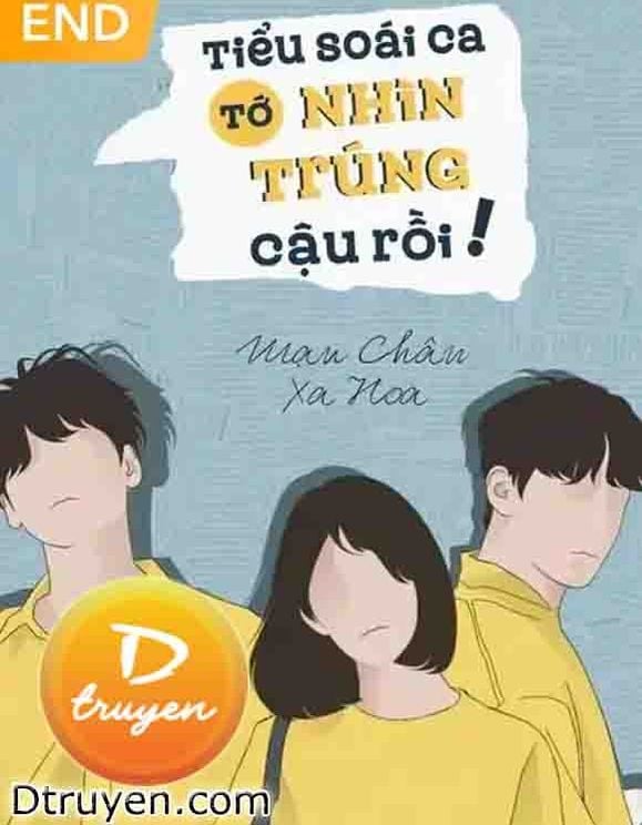 Tiểu Soái Ca, Tớ Nhìn Trúng Cậu Rồi