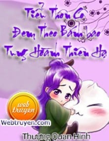 Tiểu Thôn Cô Đem Theo Bánh Bao Tung Hoành Thiên Hạ