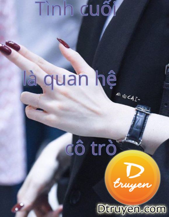 Tình Cuối Là Quan Hệ Cô Trò